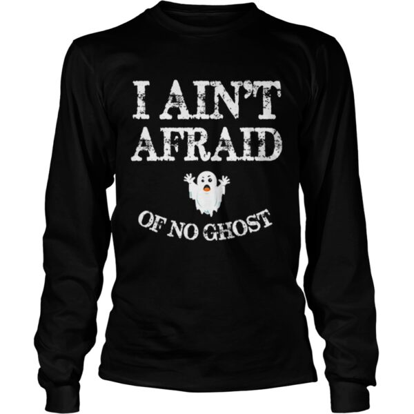 Top Halloween I Ain’t Afraid Of No Ghost shirt