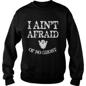 Top Halloween I Ain't Afraid Of No Ghost shirt 3