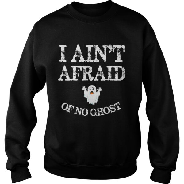 Top Halloween I Ain’t Afraid Of No Ghost shirt