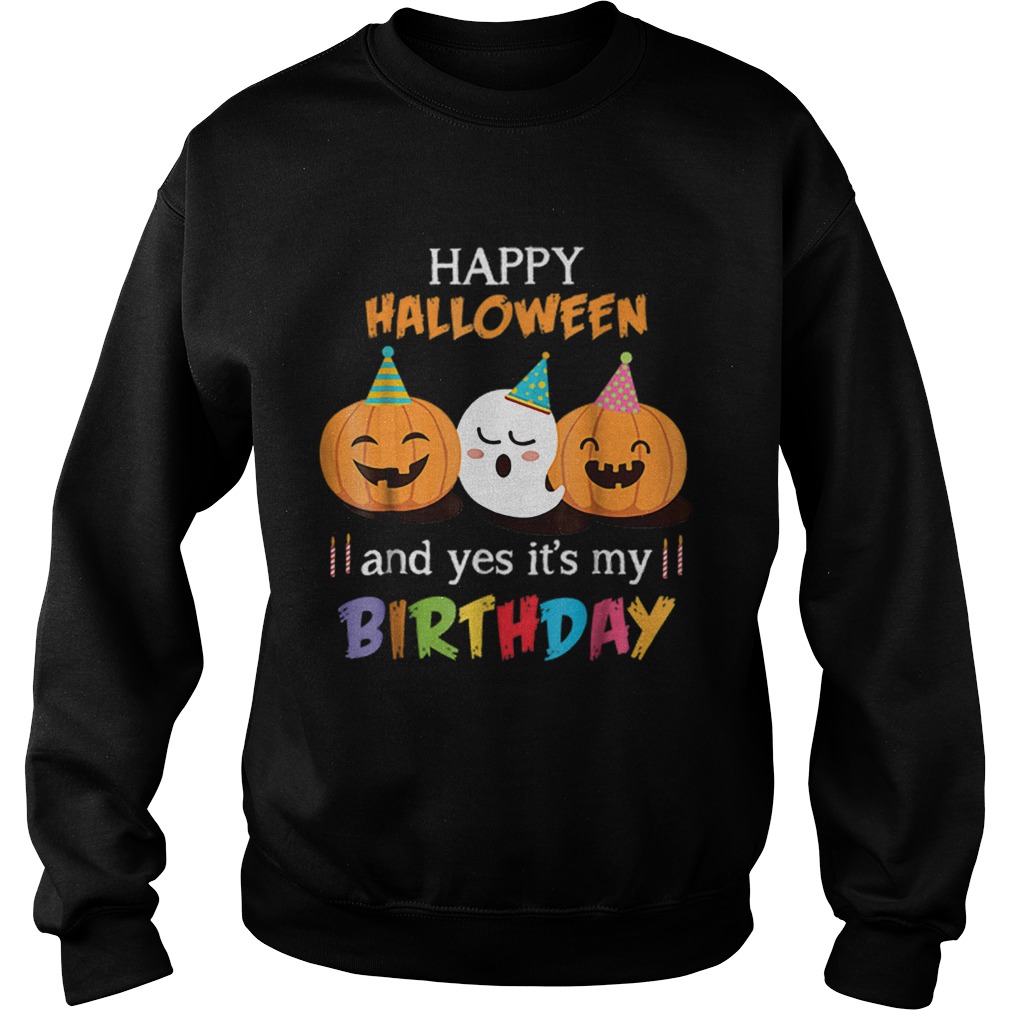Top Happy Halloween And Yes It’s My Birthday Cute shirt Top Happy Halloween And Yes It’s My Birthday Cute shirt