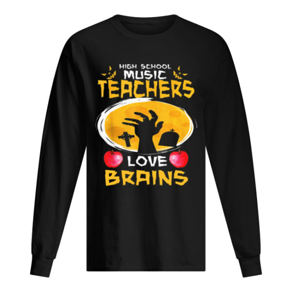Top High School Music Teachers Love Brains Halloween Gift shirt