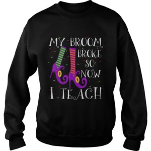 Top My Broom Broke So Now I Teach Halloween Witch Teacher shirt 3
