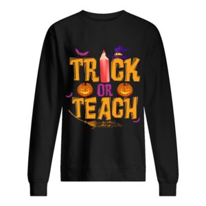 Trick or Teach Teacher Halloween shirt