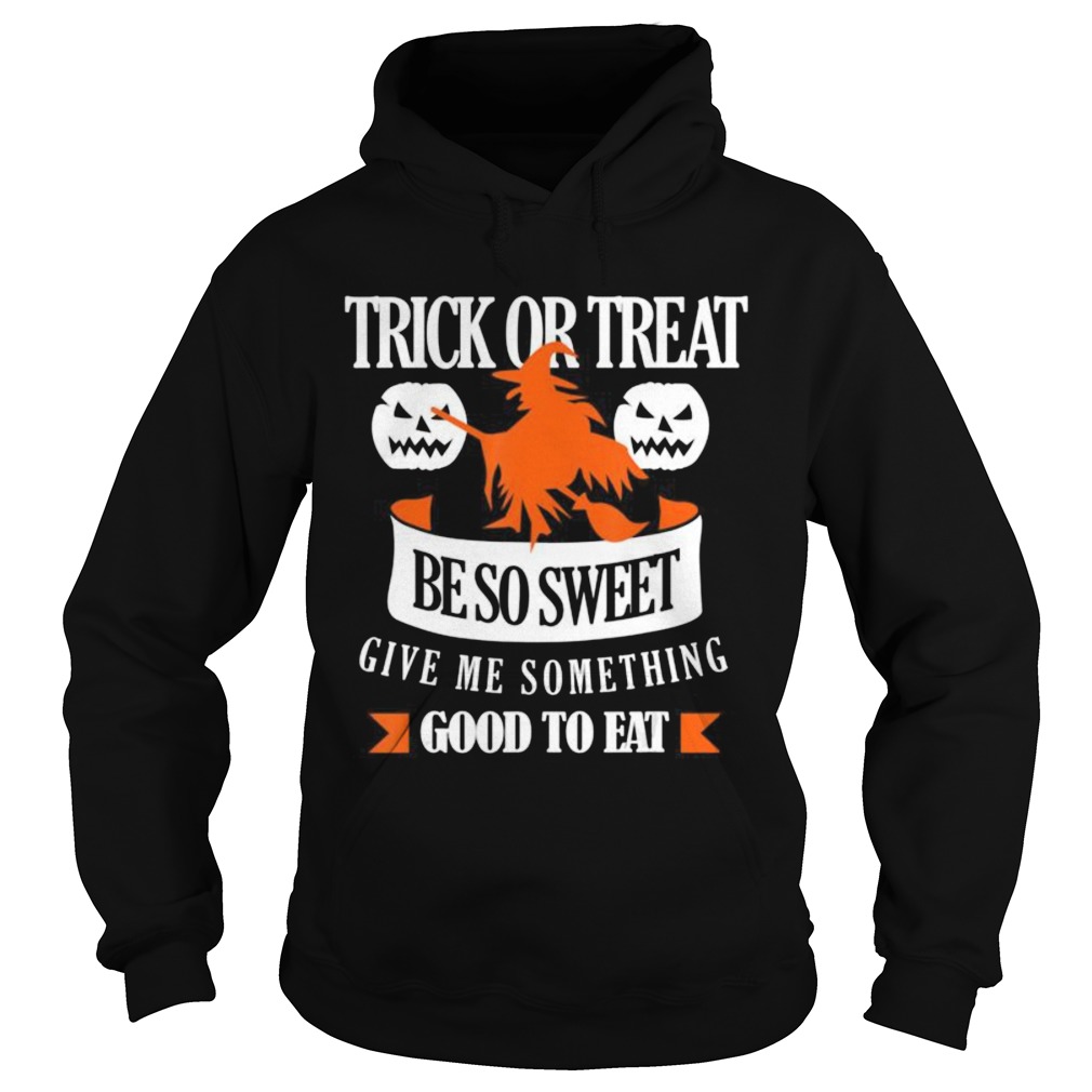 Trick or Treat Be So Sweet shirt Trick or Treat Be So Sweet shirt