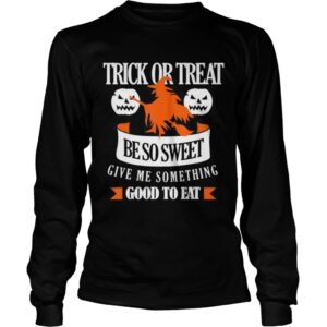 Trick or Treat Be So Sweet shirt