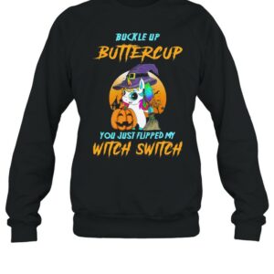 Unicorn Buckle Up Buttercup You Just Flipped My Witch Switch Halloween shirt