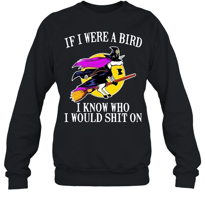 Unicorn If I Were A Bird I Know Who I Would Shit On Halloween T-shirt Unicorn If I Were A Bird I Know Who I Would Shit On Halloween T-shirt