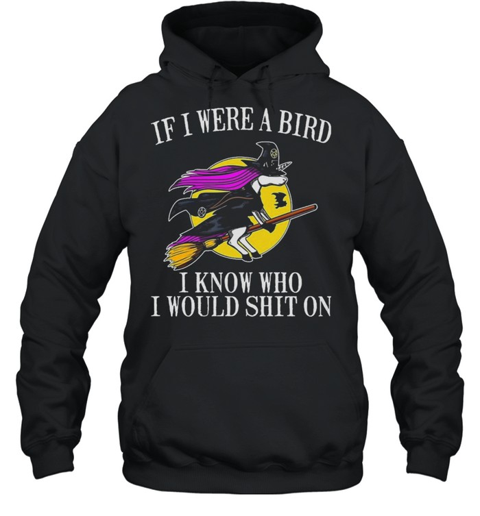 Unicorn if I were a bird I know who I would shit on halloween shirt Unicorn if I were a bird I know who I would shit on halloween shirt