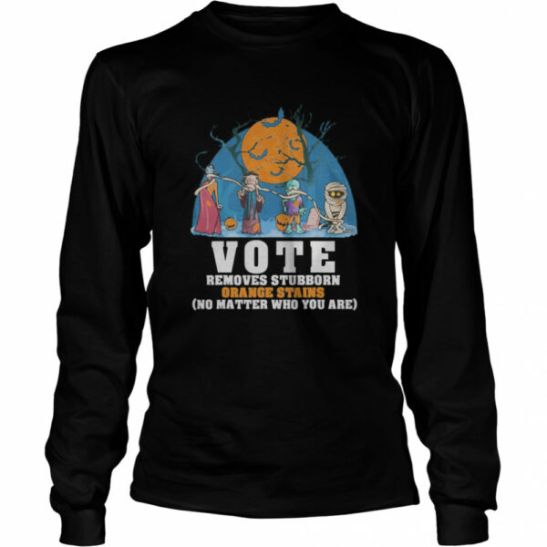 VOTE Removes Stubborn Orange Stains Shirt Anti Trump 8645 shirt