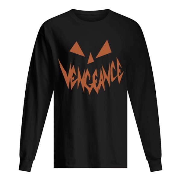 Vengeance Pumpkin Face Halloween Shirt