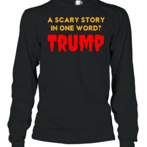 Vintage Scary Story in One Word Trump Anti Trump Tee Shirt