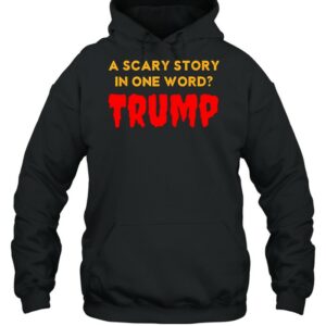 Vintage Scary Story in One Word Trump Anti Trump Tee Shirt 3