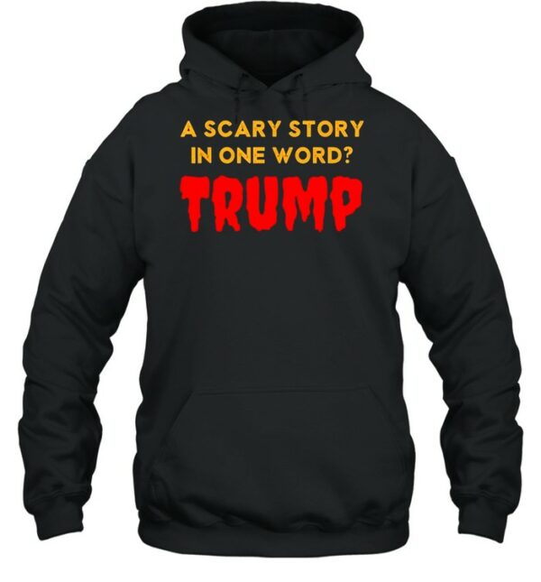 Vintage Scary Story in One Word Trump Anti Trump Tee Shirt