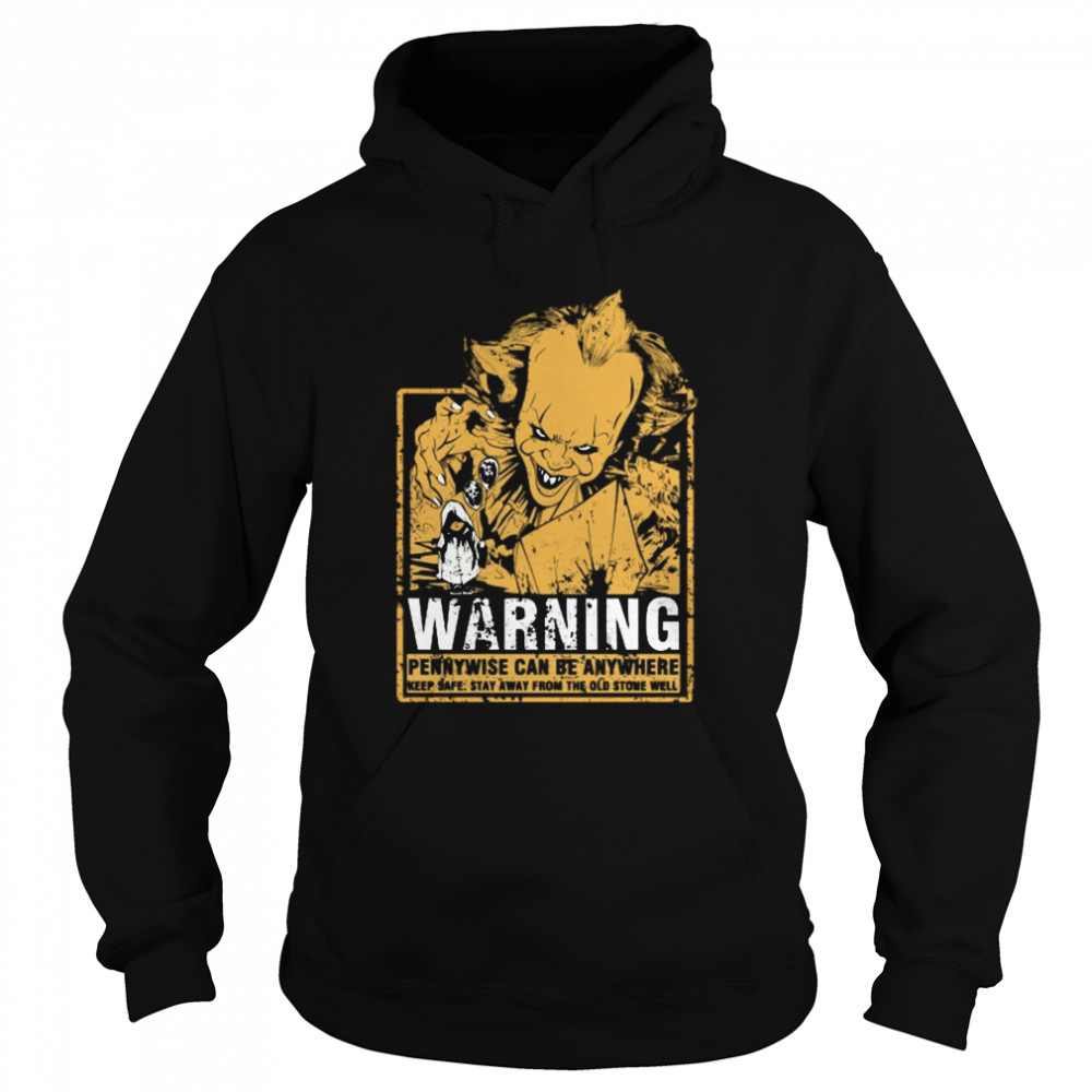 Warning Pennywise Can Be Anywhere Keep Safe Stay Away From The Old Stone Well shirt Warning Pennywise Can Be Anywhere Keep Safe Stay Away From The Old Stone Well shirt