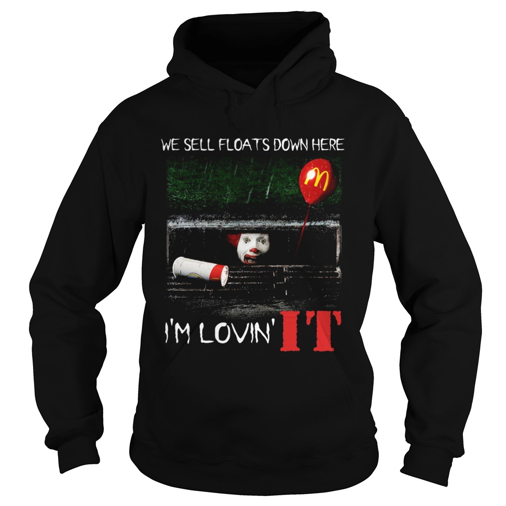 We sell floats down here I'm lovin' IT shirt We sell floats down here I'm lovin' IT shirt