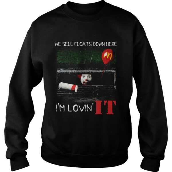 We sell floats down here I’m lovin’ IT shirt