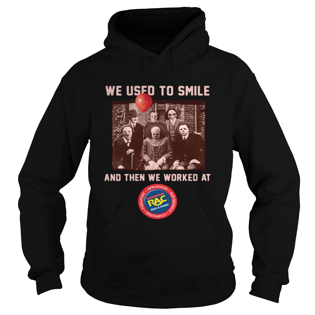 We used to smile and then we worked at RAC Rent A Center Horror Halloween shirt We used to smile and then we worked at RAC Rent A Center Horror Halloween shirt