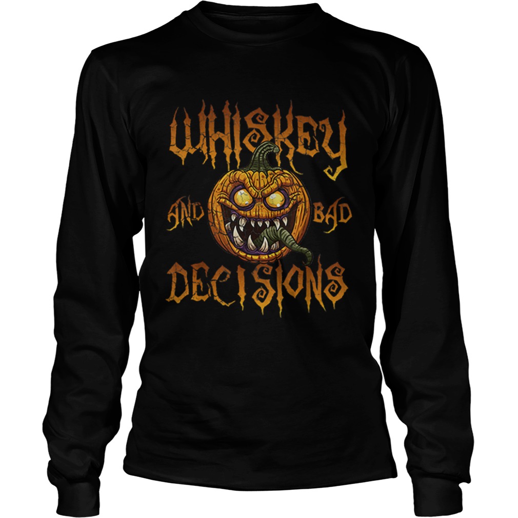 Whiskey And Bad Decisions Halloween Funny Humor Men Women shirt Whiskey And Bad Decisions Halloween Funny Humor Men Women shirt