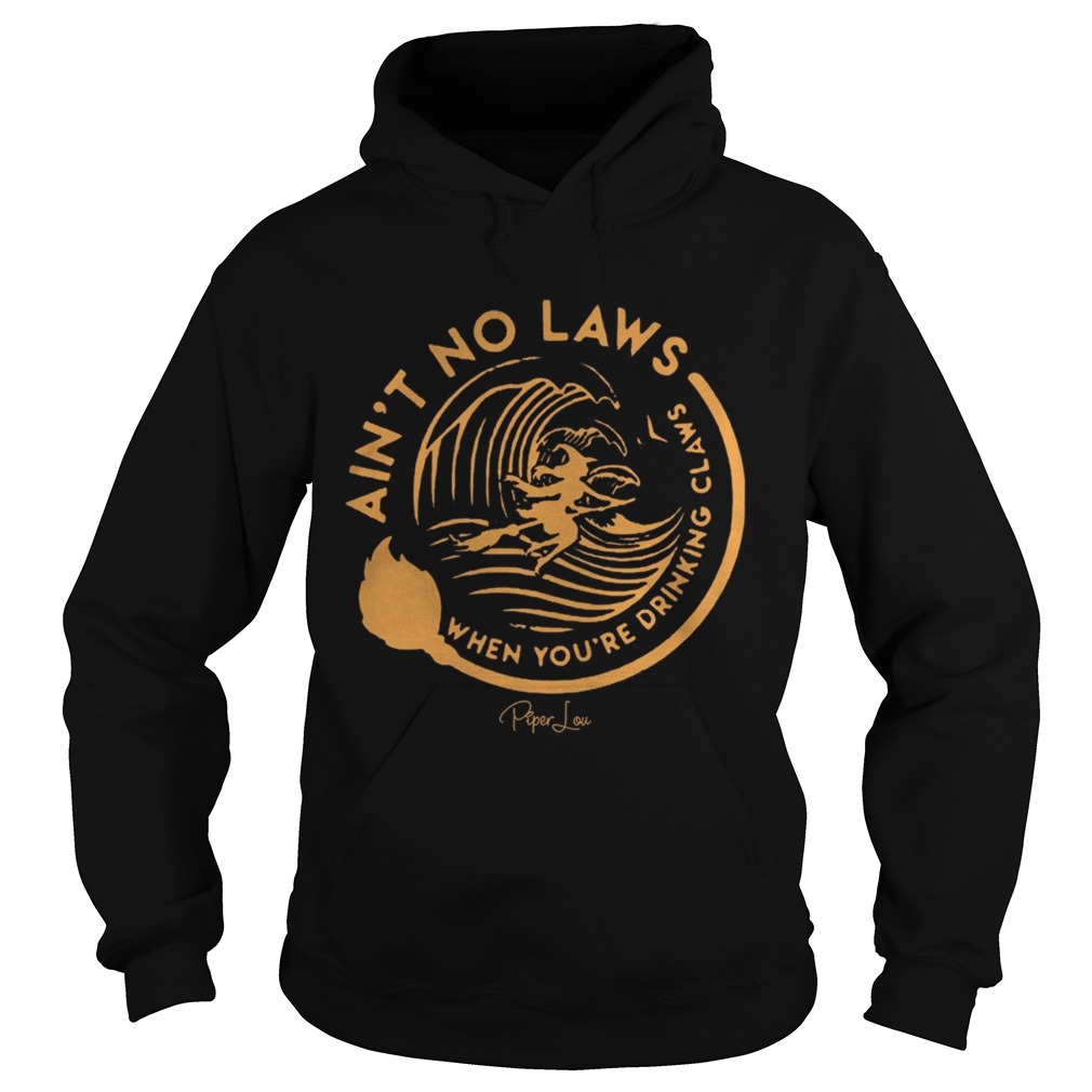 Witch Ain't No Laws When Youre Drinking Claws Shirt Witch Ain't No Laws When Youre Drinking Claws Shirt