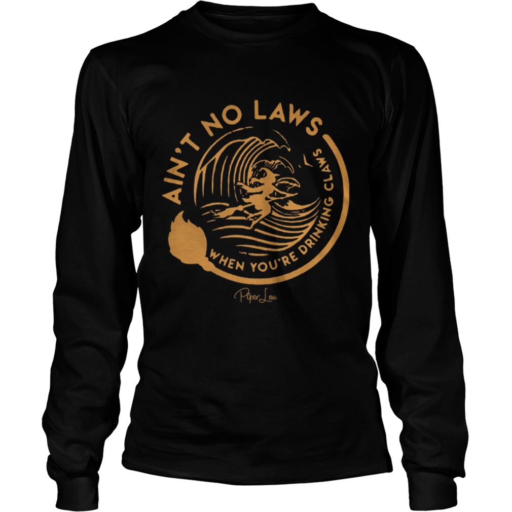 Witch Ain't No Laws When Youre Drinking Claws Shirt Witch Ain't No Laws When Youre Drinking Claws Shirt