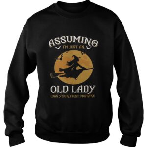 Witch Assuming Im just an Old Lady was your first mistake shirt 3