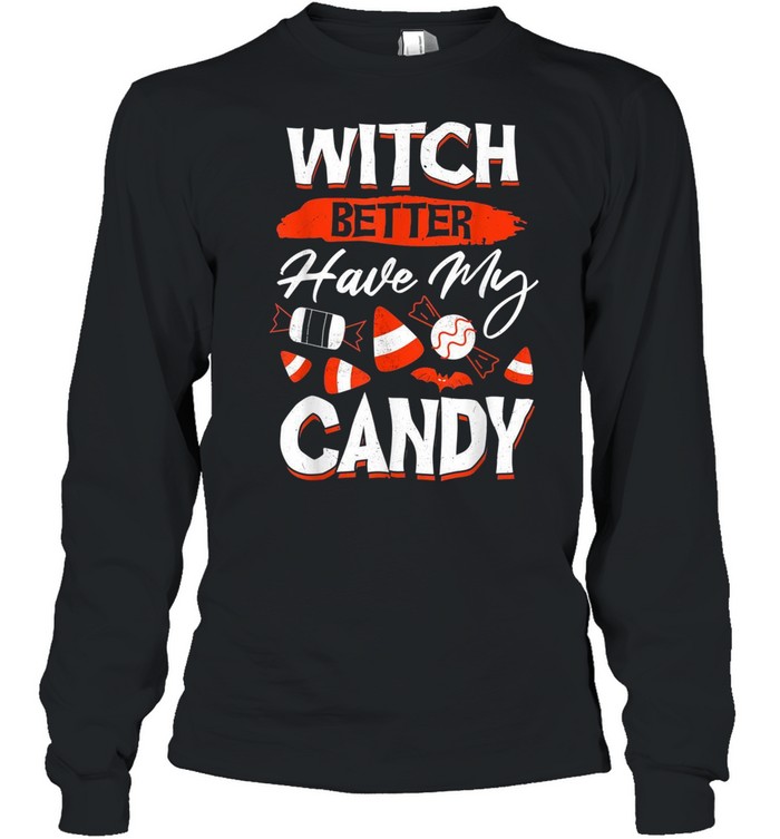 Witch Better Have My Candy For Halloween Party shirt Witch Better Have My Candy For Halloween Party shirt