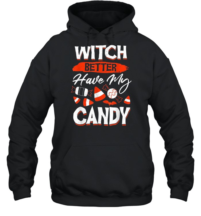 Witch Better Have My Candy For Halloween Party shirt Witch Better Have My Candy For Halloween Party shirt