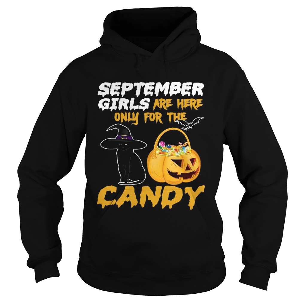 Witch Cat And Pumpkin September Girls Are Here Only For The Candy Halloween shirt Witch Cat And Pumpkin September Girls Are Here Only For The Candy Halloween shirt