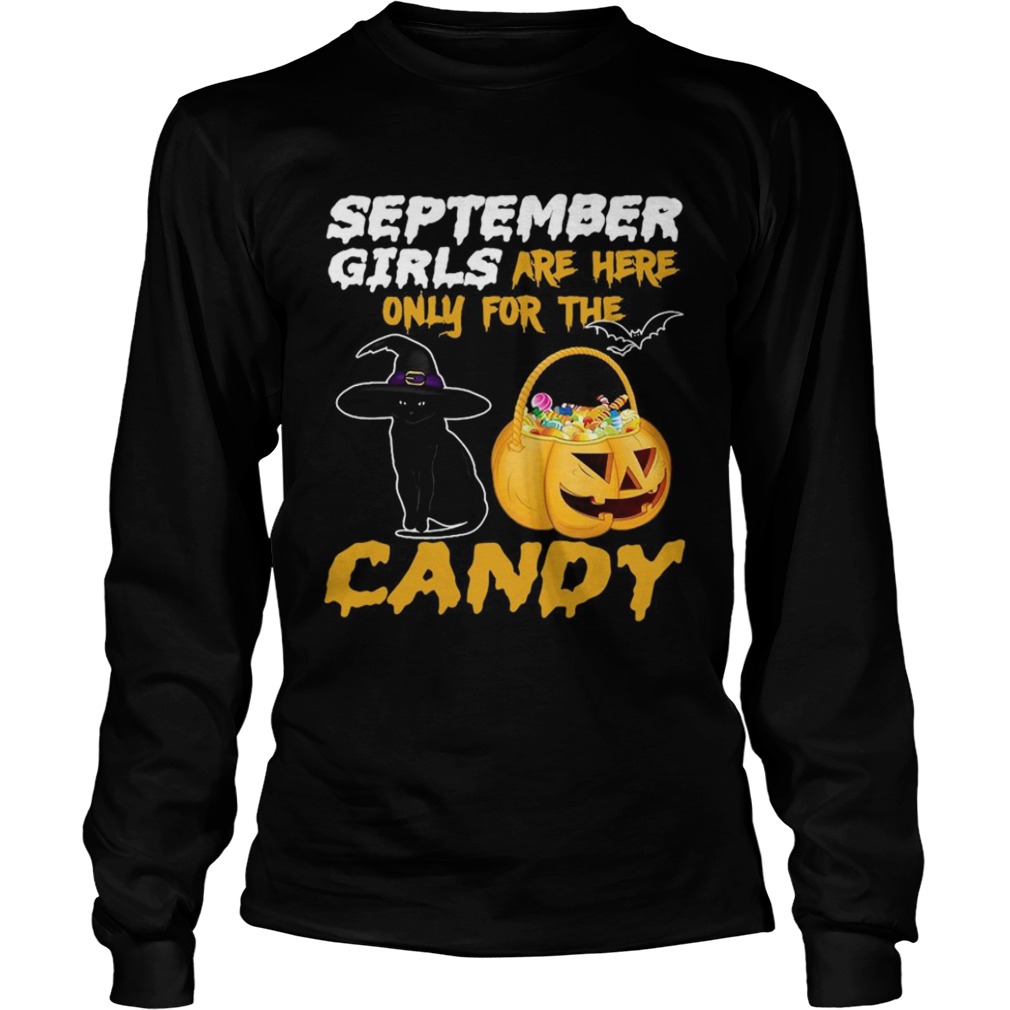 Witch Cat And Pumpkin September Girls Are Here Only For The Candy Halloween shirt Witch Cat And Pumpkin September Girls Are Here Only For The Candy Halloween shirt