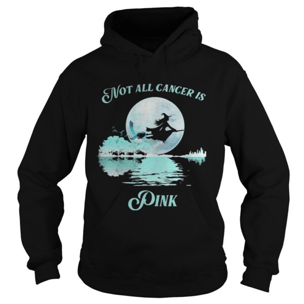 Witch Not all cancer is pink shirt
