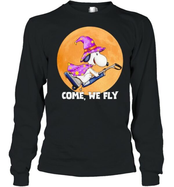 Witch Snoopy come we fly shirt
