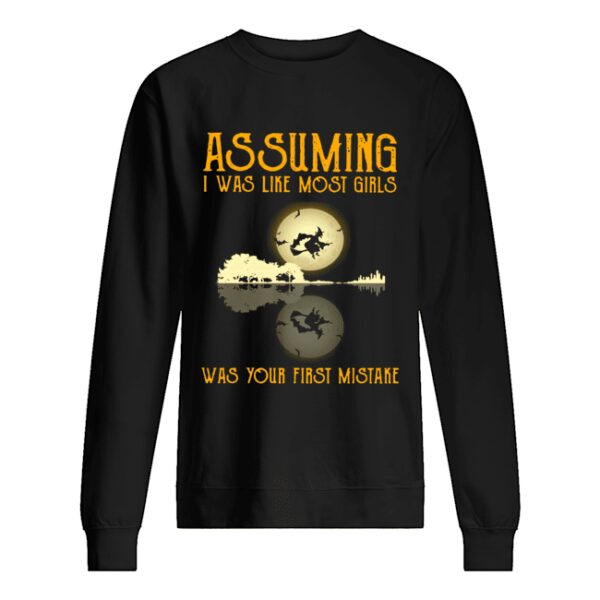 Witch guitar Assuming I was like most girls was your first mistake shirt