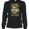 Witch we are not thrown into the fire we are the fire shirt