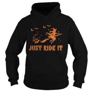 Witches just ride it Halloween t-shirt