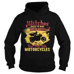 Witches used to ride brooms now they ride motorcycles shirt