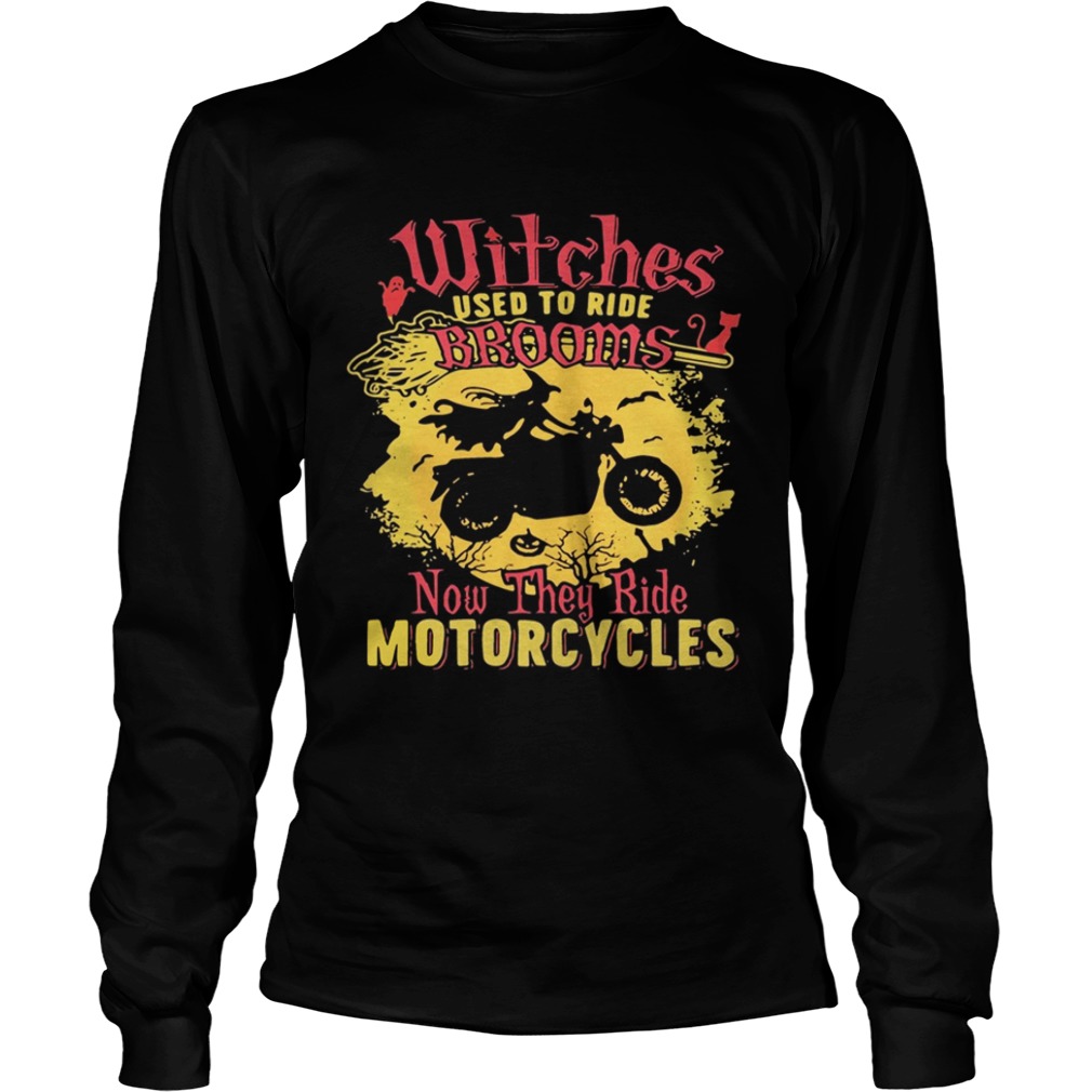Witches used to ride brooms now they ride motorcycles shirt Witches used to ride brooms now they ride motorcycles shirt