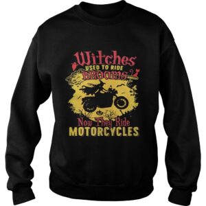 Witches used to ride brooms now they ride motorcycles shirt 3