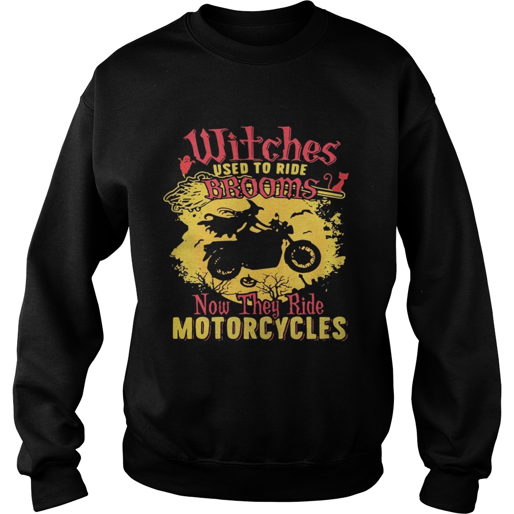 Witches used to ride brooms now they ride motorcycles shirt Witches used to ride brooms now they ride motorcycles shirt