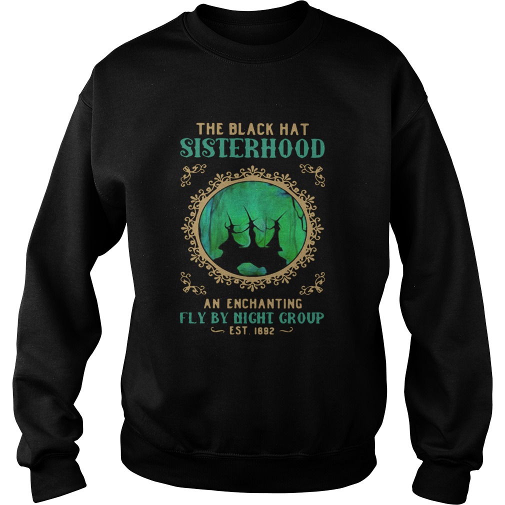Witchs Halloween The Black Hat Sisterhood An Enchanting Fly By Night Group Est 1692 shirt Witchs Halloween The Black Hat Sisterhood An Enchanting Fly By Night Group Est 1692 shirt