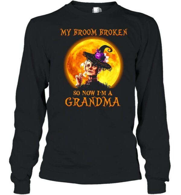 Women Witch Halloween My Broom Broken So Now I’m A Grandma T-shirt