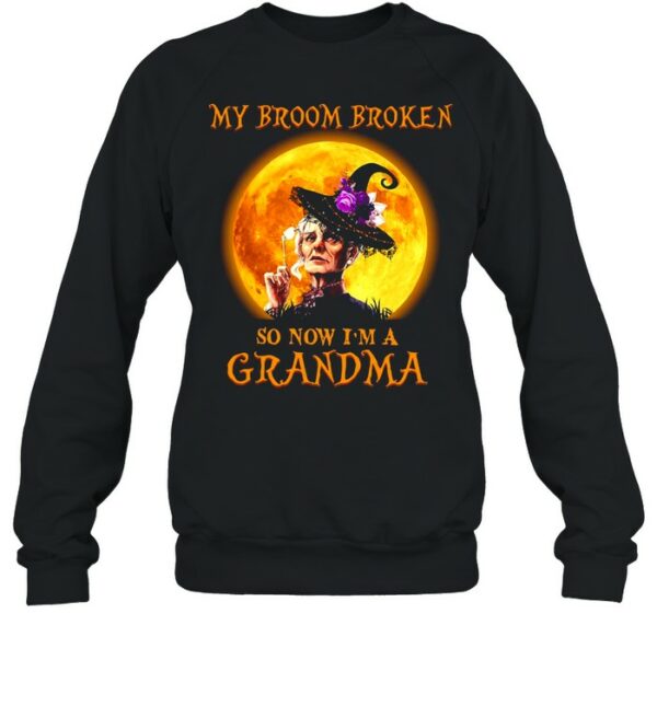 Women Witch Halloween My Broom Broken So Now I’m A Grandma T-shirt