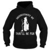 Womens Funny Witch HalloweenUnderestimate Me Thatll Be Fun TShirt