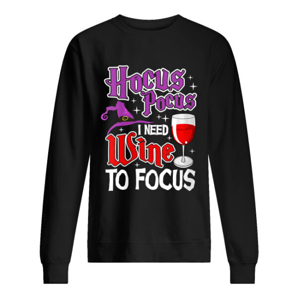 Womens Hocus Pocus I Need Wine To Focus  Halloween Wine Party Shirt