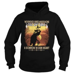 Wounded Knee Massacre Dec 29th 1890 A Sorrow In Our Heart Halloween shirt