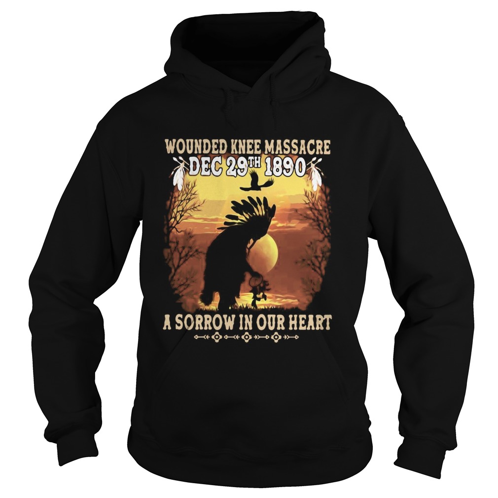 Wounded Knee Massacre Dec 29th 1890 A Sorrow In Our Heart Halloween shirt Wounded Knee Massacre Dec 29th 1890 A Sorrow In Our Heart Halloween shirt