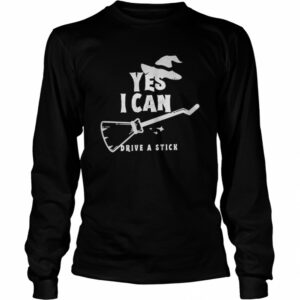 Yes I Can Drive A Stick Witch Halloween shirt