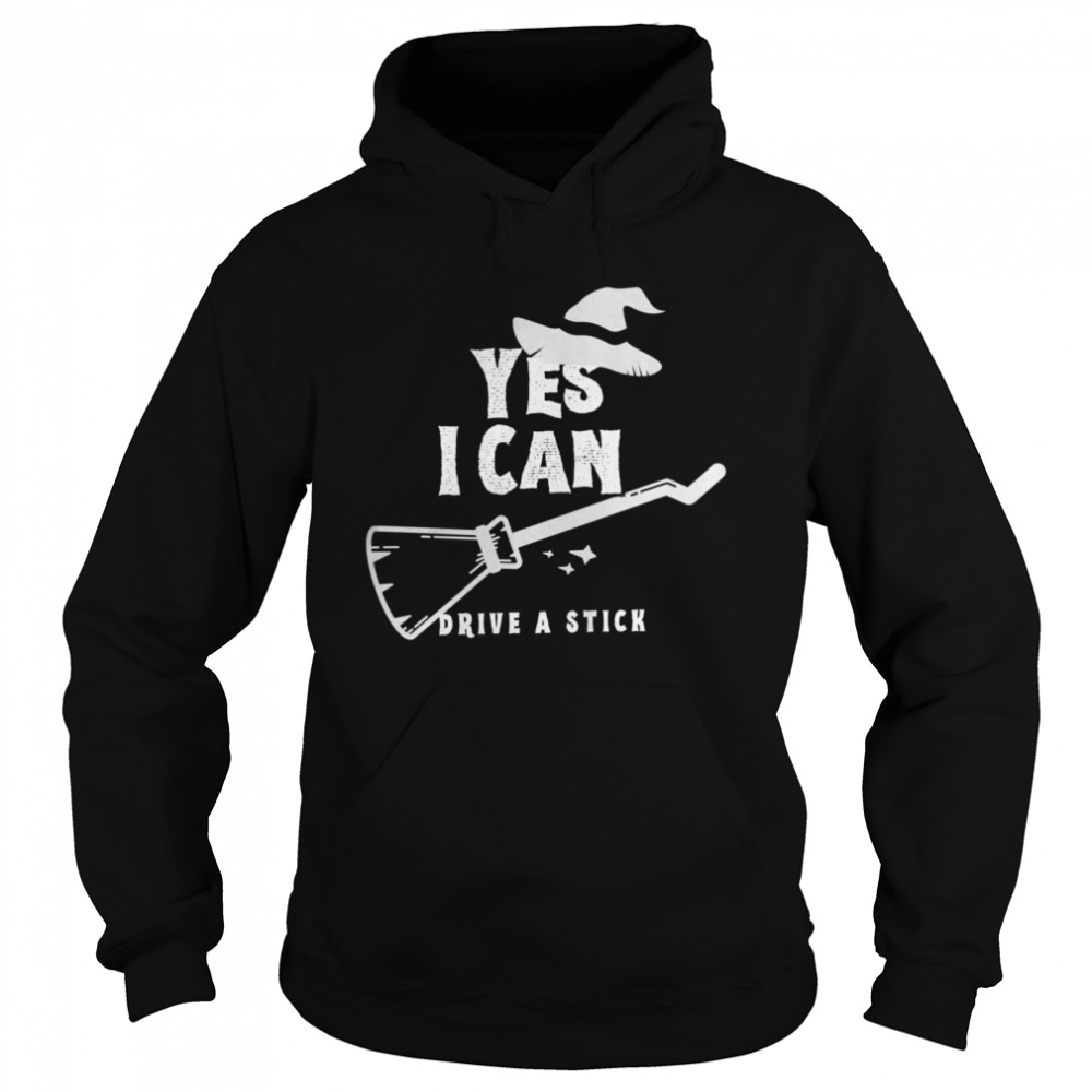 Yes I Can Drive A Stick Witch Halloween shirt Yes I Can Drive A Stick Witch Halloween shirt