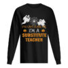 You Can’t Scare Me I’m A Substitute Teacher Shirt