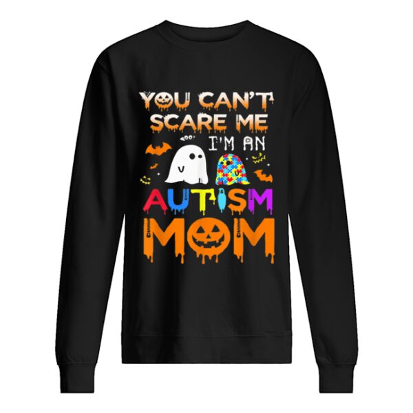 You Can’t Scare Me I’m An Autism Mom Ghost Awareness Funny shirt