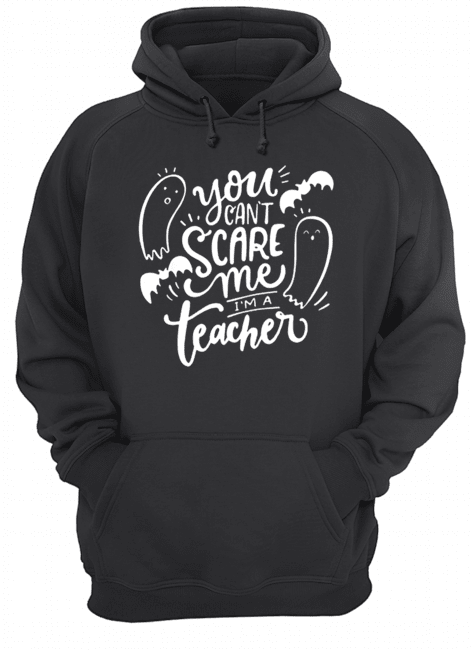 You Can’t Scare Me I’m Teacher Halloween shirt You Can’t Scare Me I’m Teacher Halloween shirt